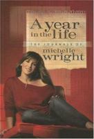 A Year in the Life: The Journals of Michelle Wright 1894663810 Book Cover