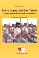 Police de proximité au Tchad Prévention et gestion des violences urbaines (French Edition) 2376701686 Book Cover
