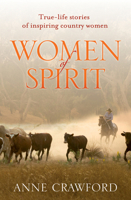 Women of Spirit: True-life stories of inspiring country women 1743317867 Book Cover