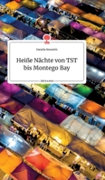 Heiße Nächte von TST bis Montego Bay. Life is a Story - story.one 399087540X Book Cover