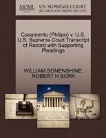 Casamento (Philipo) v. U.S. U.S. Supreme Court Transcript of Record with Supporting Pleadings 1270595377 Book Cover