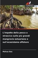 L'impatto della pesca a strascico sulle più grandi mangrovie estuariane e sull'ecosistema offshore (Italian Edition) 6208879043 Book Cover