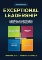 Exceptional Leadership: 16 Critical Competencies for Healthcare Executives 1567932525 Book Cover