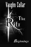 The Rift: Beginnings 1953278434 Book Cover