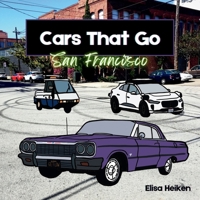 Cars That Go: San Francisco B0DC6DGG33 Book Cover
