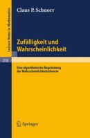 Zufalligkeit Und Wahrscheinlichkeit: Eine Algorithmische Begrundung der Wahrscheinlichkeitstheorie 3540055665 Book Cover