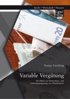 Variable Vergutung: Ein Mittel Zur Motivations- Und Leistungssteigerung Von Mitarbeitern? 3954850273 Book Cover