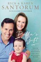 Bella's Gift: How One Little Girl Transformed Our Family and Inspired a Nation 0718021959 Book Cover