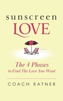 Sunscreen Love: The 4 Phases to Find the Love You Want B0DWLM7P2T Book Cover