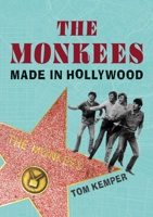 The Monkees: Made in Hollywood 1789147077 Book Cover