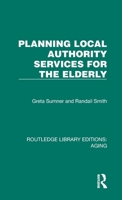 Planning Local Authority Services for the Elderly 1032685344 Book Cover