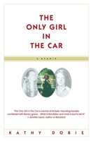 The Only Girl in the Car 0385318839 Book Cover