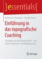 Einführung in Das Topografische Coaching: Lösungen Mit Dem Raummodell - Mit Einem Geleitwort Von Wolfgang Looss 3658194758 Book Cover