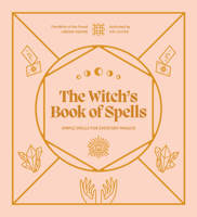 The Witch's Book of Spells: Simple spells for everyday magick 0711289638 Book Cover
