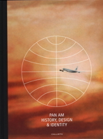 Pan Am: History, Design & Identity 3981655052 Book Cover