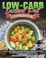 Low-Carb Instant Pot Cookbook 1801243786 Book Cover