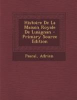 Histoire De La Maison Royale De Lusignan (1896) 116755468X Book Cover