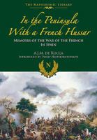 Hussar Rocca: A French Cavalry Officer's Experiences of the Napoleonic Wars and His Views on the Peninsular Campaigns Against the Spanish, British and Guerilla 184677084X Book Cover