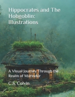 Hippocrates and The Hobgoblin: Illustrations: A Visual Journey Through the Realm of Mürindür B0BPW3BG7P Book Cover