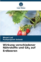 Wirkung verschiedener Nährstoffe und GA3 auf Erdbeeren (German Edition) 663029498X Book Cover