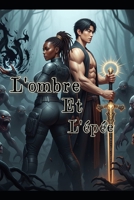 L'ombre et l'Épée: Tome 1 (French Edition) B0FK2V5WZ4 Book Cover