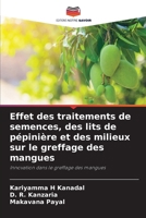 Effet des traitements de semences, des lits de pépinière et des milieux sur le greffage des mangues (French Edition) 6207560140 Book Cover