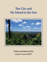The City and My Island In The Sun 1098381211 Book Cover