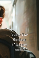 Shadow Slave Bloodborne (Adventure) B0DPR318LT Book Cover