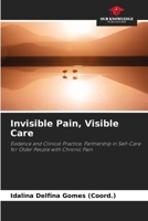Invisible Pain, Visible Care 6209745520 Book Cover
