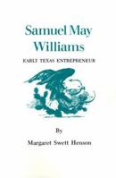 Samuel May Williams, Early Texas Entrepreneur 0890961921 Book Cover