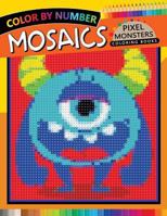 Pixel Monsters Mosaics Coloring Books: Color by Number for Adults Stress Relieving Design Puzzle Quest 1720046883 Book Cover