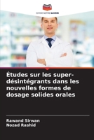 Études sur les super-désintégrants dans les nouvelles formes de dosage solides orales 6206240630 Book Cover