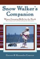 Snow Walker's Companion: Winter Camping Skills for the North 0976031337 Book Cover