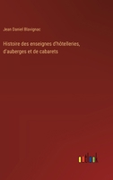 Histoire Des Enseignes: D'Hotelleries D'Auberges Et De Cabarets (1878) 1120462754 Book Cover
