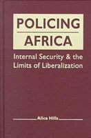 Policing Africa: Internal Security and the Limits of Liberalization 155587715X Book Cover