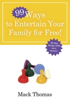 99 Ways to Entertain Your Family for Free! 0307458369 Book Cover
