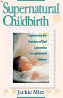Supernatural Childbirth 0892747560 Book Cover