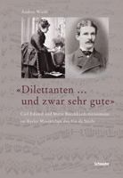 'Dilettanten ... Und Zwar Sehr Gute'.: Carl Eduard Und Marie Burckhardt-Grossmann Im Basler Musikleben Des Fin de Siecle 3796527019 Book Cover