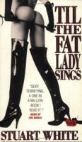 'Til the Fat Lady Sings 1857820045 Book Cover