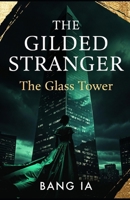 The Gilded Stranger | The Glass Tower: Most Read Psychological Thriller B0HBM22NKX Book Cover