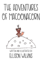 The Adventures of Macoonacorn 1387013505 Book Cover