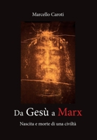 Da Gesù a Marx - Nascita e morte di una civiltà (Italian Edition) B0CPB4D4C2 Book Cover