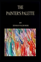 The Painter's Palette: A Theory Of Tone Relations, An Instrument Of Expression (1919) 1164824309 Book Cover