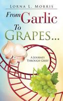 From Garlic to Grapes... 1629529028 Book Cover