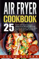 Air Fryer Recipes: 25 Tasty and Most Popular American & British Airfryer Recipes 1537331531 Book Cover