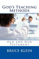 God's Teaching Methods: Old and New Testament 1978403348 Book Cover
