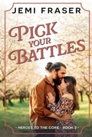 Pick Your Battles (Heroes to the Core) B0FCPQNFQQ Book Cover