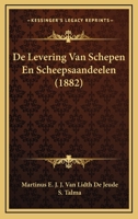 De Levering Van Schepen En Scheepsaandeelen (1882) 1166717542 Book Cover