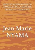 DROIT ET CONTENTIEUX DU TRAVAIL ET DE LA SÉCURITÉ SOCIALE AU CAMEROUN (French Edition) 2848491078 Book Cover