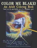 Color Me Blake! An Adult Coloring Book - based on the psychedelic art of a Romantic poet: Relax, learn, laugh, and expand your imagination with ... coloring pages, and more. (Color Me Artist!) 1795581034 Book Cover